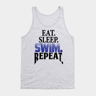 Eat. Sleep. Swim. Repeat. Swimmer's life Tank Top